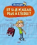 Image de Et si je n'allais plus Ã  l'Ã©cole ? (French Edition)