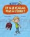 Et si je n'allais plus Ã  l'Ã©cole ? (French Edition) by 