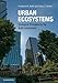 Urban Ecosystems: Ecological Principles for the Built Environment