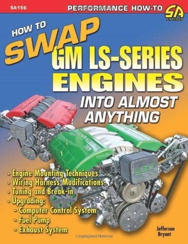 How to Swap GM LS-Series Engines into Almost Anything (S-A Design)