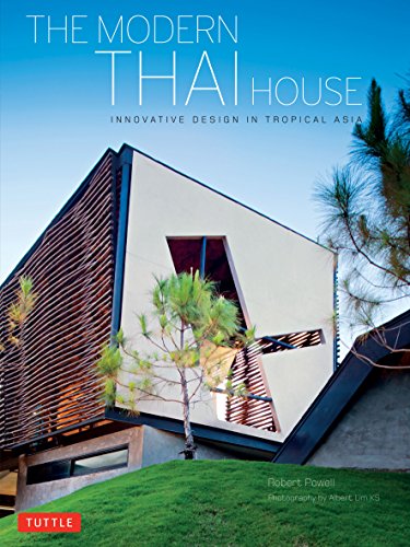 The Modern Thai House: Innovative Designs in Tropical Asia by Robert Powell