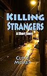 Killing Strangers  (Short Story)