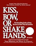 Kiss, Bow, or Shake Hands (The Bestselling Guide to Doing Business in More than 60 Countries), Terri Morrison, Wayne A. Conaway, 1593373686
