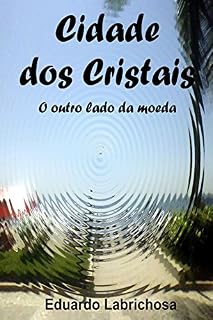 Livro Cidade dos Cristais - O outro lado da moeda
