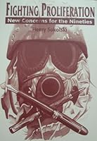 Fighting Proliferation : New Concerns for the Nineties 1585660175 Book Cover