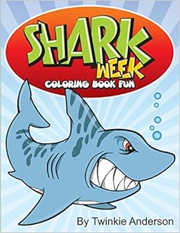 Shark Week Coloring Book Fun Anderson Twinkie 9781514117958 Amazon Com Books