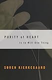 Purity of Heart: Is To Will One Thing