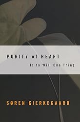 Purity of Heart: Is To Will One Thing