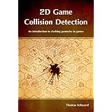2D Game Collision Detection: An introduction to clashing geometry in games