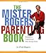 Mister Rogers' Parenting Book: Helping To Understand Your Young Child