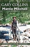 Mattie Mitchell: Newfoundland's Greatest Frontiersman by Gary Collins
