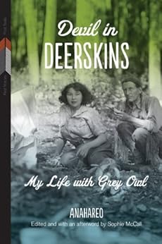 Amazon Com Devil In Deerskins My Life With Grey Owl