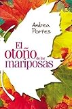 Image de El otoño de las mariposas: Cuando el que amas tiene alas, ¿cómo lo puedes separar del cielo? (Spanish Edition)