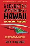 Secrets and Mysteries of Hawaii: A Call to the Soul by 