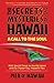 Secrets and Mysteries of Hawaii: A Call to the Soul by 
