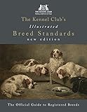 Image de The Kennel Club's Illustrated Breed Standards: The Official Guide to Registered Breeds