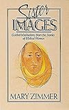 Sister Images/Guided Meditations from the Stories of Biblical Women by 