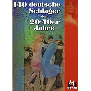 140 deutsche Schlager der 20er-40er Jahre