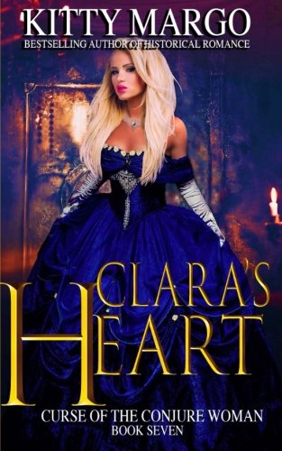 Clara's Heart (Curse of the Conjure Woman) (Volume 7)