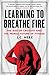 Learning to Breathe Fire: The Rise of CrossFit and the Primal Future of Fitness