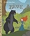 Brave Little Golden Book (Disney/Pixar Brave)