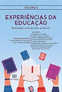 Livro Experiências da Educação: reflexões e propostas práticas: - Volume 5