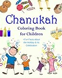 Chanukah Coloring Book for Children +Fun Facts about the Holiday & Its Celebration: Happy Hanukkah Activity Book for Kids ages 4-8 with 30 Fun ... (Chanukah Story Gifts for Kids) (Volume 1)