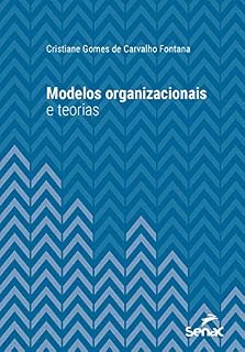 Livro Modelos organizacionais e teorias (Série Universitária)