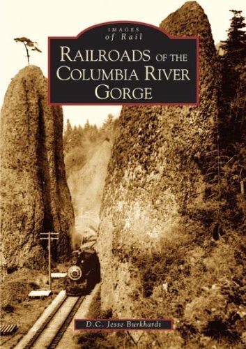 Railroads of the Columbia River Gorge (OR) (Images of Rail)