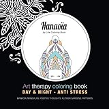 Coloring Book Art Therapy - Hanaoïa: Coloring book anti stress, mandalas, positive thoughts, flower gardens, patterns by Lilie Coloring Book