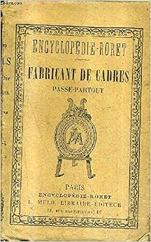 NOUVEAU MANUEL COMPLET DU FABRICANT DE CADRES PASSE PARTOUT CHASSIS ENCADREMENTS ETC SUIVI DE LA RESTAURATION DES TABLEAUX ET DU NETTOYAGE DES GRAVURES ESTAMPES ETC / NOUVELLE EDITION. NOUVEAU MANUEL COMPLET DU FABRICANT DE CADRES PASSE PARTOUT CHASSIS ENCADREMENTS ETC SUIVI DE LA RESTAURATION DES TABLEAUX ET DU NETTOYAGE DES GRAVURES ESTAMPES ETC / NOUVELLE EDITION.