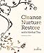 Cleanse, Nurture, Restore with Herbal Tea by