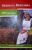 Hermana Bernarda 100 Recetas: Cocina Y Meditacion (Spanish Edition) by 