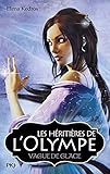 Les héritières de l'Olympe, Tome 3 : Vague de glace by 