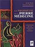 La prophétie de la pierre médecine : L'histoire de la création des 7 mondes by