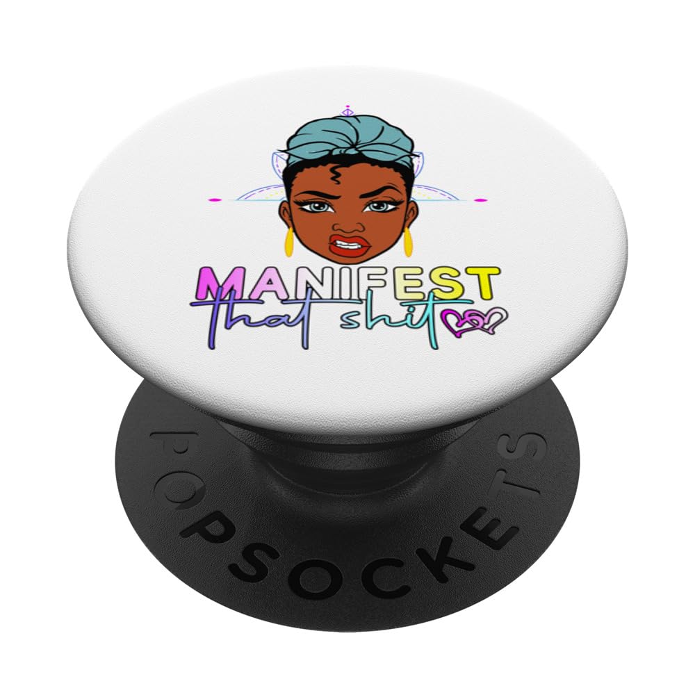 Manifest That Shit Sis Melanin Woman Black Women Motivation PopSockets Swappable PopGrip