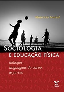 Livro Sociologia e educação física: diálogos, linguagens do corpo, esportes