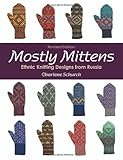 Mostly Mittens: Ethnic Knitting Designs from Russia by Charlene Schurch