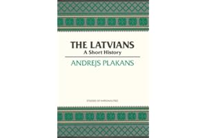 The Latvians: A Short History (Hoover Institution Press Publication)