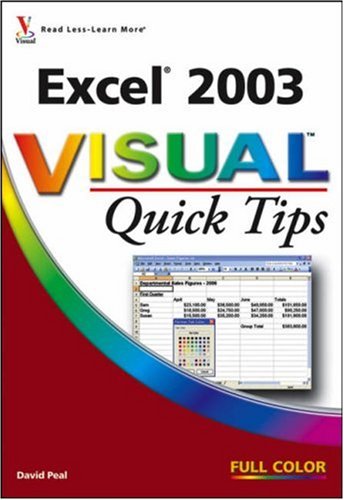 Excel 2003 Visual Quick Tips by David Peal