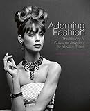 Adorning Fashion: The History of Costume Jewellery to Modern Times by