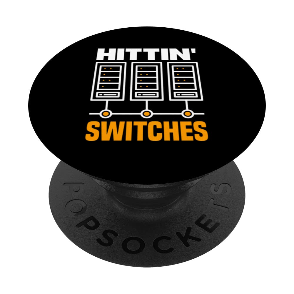 Hittin' Switches Network Admin PopSockets Swappable PopGrip