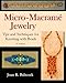 Micro-Macramé Jewelry: Tips and Techniques for Knotting with Beads by Joan R. Babcock, Jeff W. Babcock