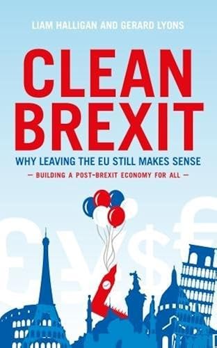 Download Clean Brexit: Why leaving the EU still makes sense - Building a post-Brexit economy for all PDF