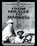 From Miracle to Madness  2nd. Edition: The True Story of Charles Dederich and Synanon .