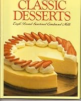 Classic Desserts Eagle Brand Sweetened Condensed Milk 0517619326 Book Cover