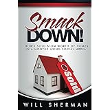 SmackDown!: How I sold $10M worth of homes in 6 months using social media