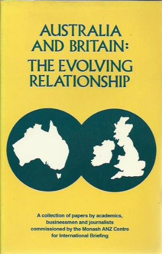 Australia and Britain : the evolving relationship