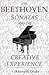 The Beethoven Sonatas and the Creative Experience by Kenneth Drake