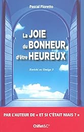 La  joie du bonheur d'être heureux